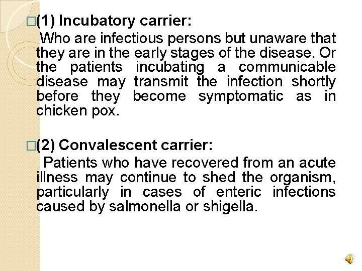 �(1) Incubatory carrier: Who are infectious persons but unaware that they are in the