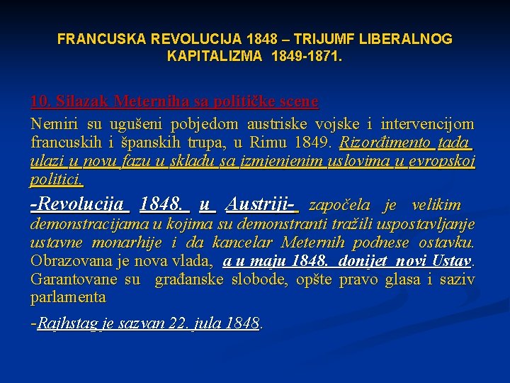 FRANCUSKA REVOLUCIJA 1848 – TRIJUMF LIBERALNOG KAPITALIZMA 1849 -1871. 10. Silazak Meterniha sa političke