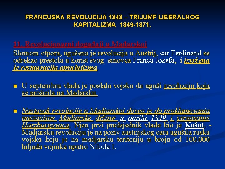 FRANCUSKA REVOLUCIJA 1848 – TRIJUMF LIBERALNOG KAPITALIZMA 1849 -1871. 11. Revolucionarni događaji u Mađarskoj