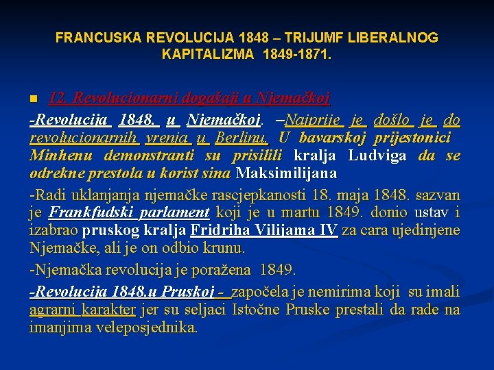 FRANCUSKA REVOLUCIJA 1848 – TRIJUMF LIBERALNOG KAPITALIZMA 1849 -1871. 12. Revolucionarni dogašaji u Njemačkoj