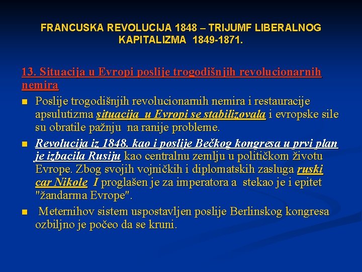 FRANCUSKA REVOLUCIJA 1848 – TRIJUMF LIBERALNOG KAPITALIZMA 1849 -1871. 13. Situacija u Evropi poslije