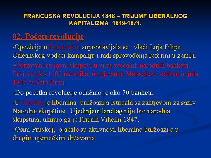 FRANCUSKA REVOLUCIJA 1848 – TRIJUMF LIBERALNOG KAPITALIZMA 1849 -1871. 02. Počeci revolucije -Opozicija u