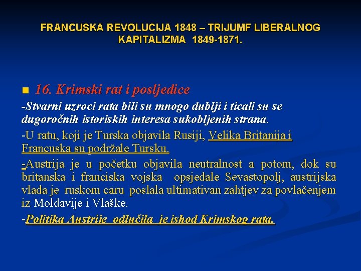 FRANCUSKA REVOLUCIJA 1848 – TRIJUMF LIBERALNOG KAPITALIZMA 1849 -1871. n 16. Krimski rat i