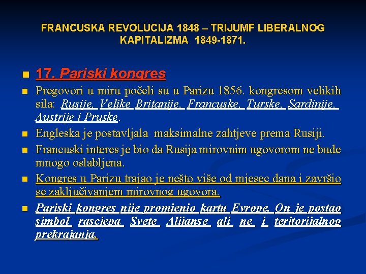 FRANCUSKA REVOLUCIJA 1848 – TRIJUMF LIBERALNOG KAPITALIZMA 1849 -1871. n 17. Pariski kongres n