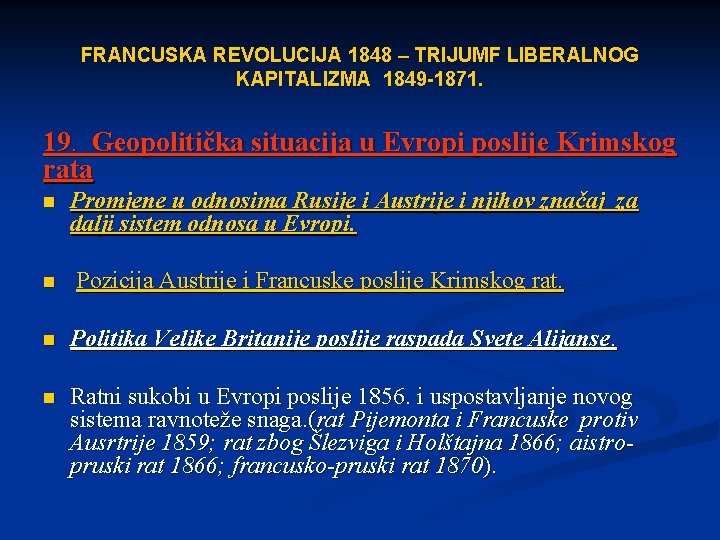 FRANCUSKA REVOLUCIJA 1848 – TRIJUMF LIBERALNOG KAPITALIZMA 1849 -1871. 19. Geopolitička situacija u Evropi