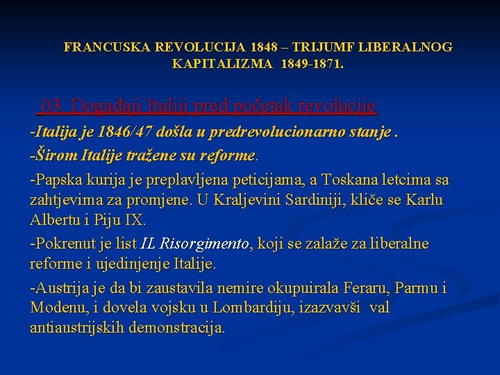 FRANCUSKA REVOLUCIJA 1848 – TRIJUMF LIBERALNOG KAPITALIZMA 1849 -1871. 03. Događaji Italiji pred početak