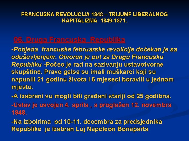 FRANCUSKA REVOLUCIJA 1848 – TRIJUMF LIBERALNOG KAPITALIZMA 1849 -1871. 06. Druga Francuska Republika -Pobjeda