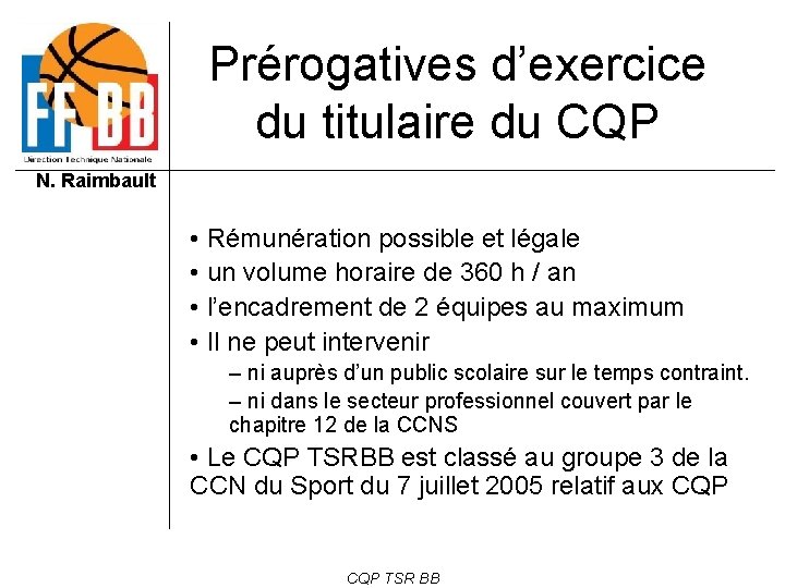 Prérogatives d’exercice du titulaire du CQP N. Raimbault • Rémunération possible et légale •