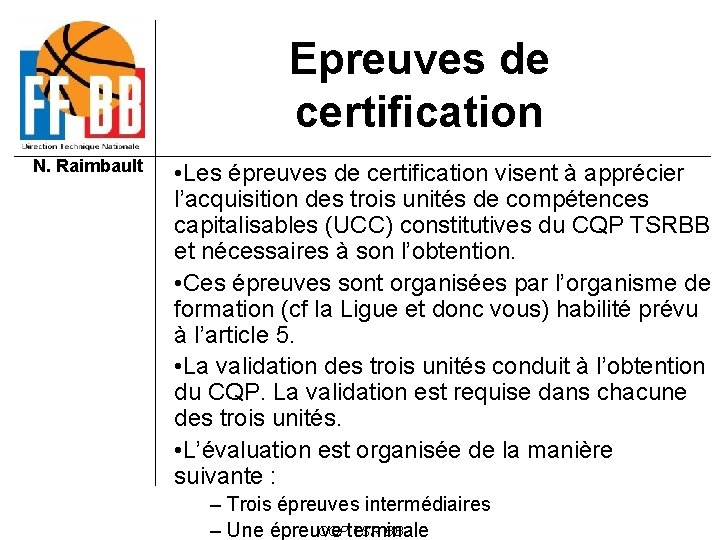 Epreuves de certification N. Raimbault • Les épreuves de certification visent à apprécier l’acquisition