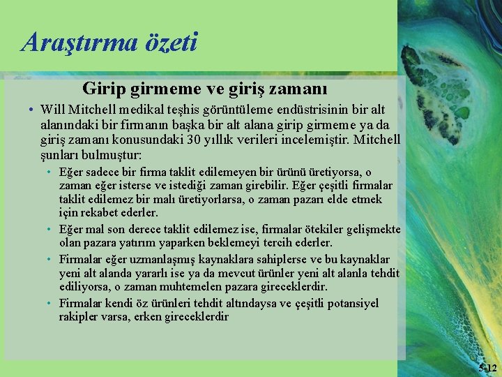 Araştırma özeti Girip girmeme ve giriş zamanı • Will Mitchell medikal teşhis görüntüleme endüstrisinin