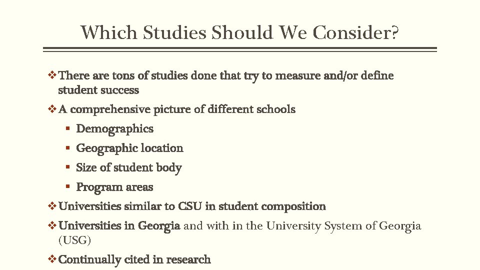 Which Studies Should We Consider? v. There are tons of studies done that try