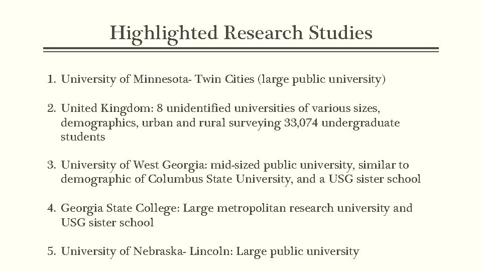 Highlighted Research Studies 1. University of Minnesota- Twin Cities (large public university) 2. United