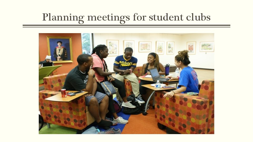 Planning meetings for student clubs 