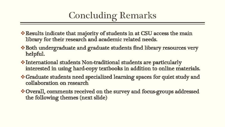 Concluding Remarks v. Results indicate that majority of students in at CSU access the