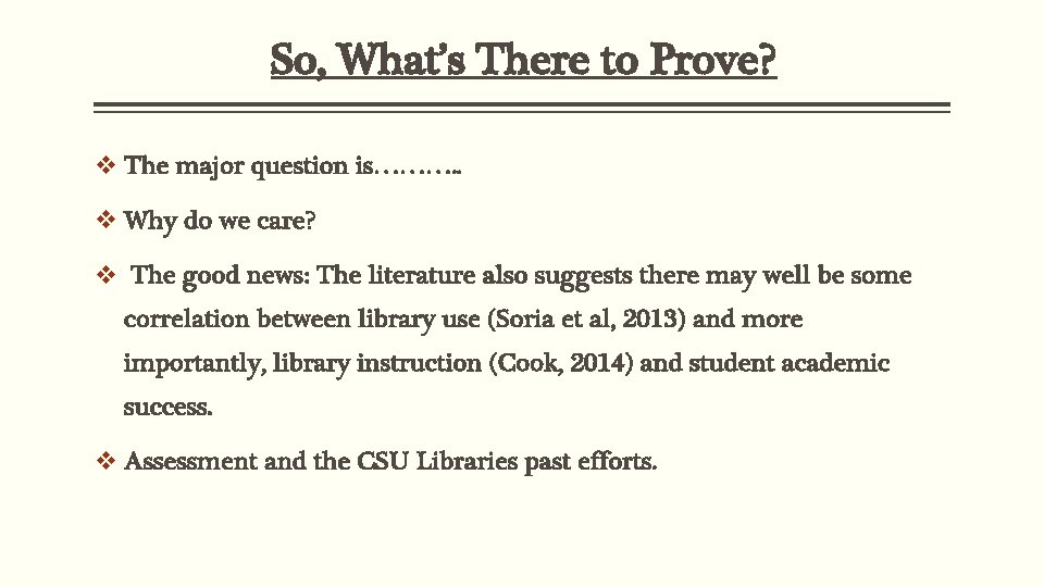 So, What’s There to Prove? v The major question is………. . v Why do
