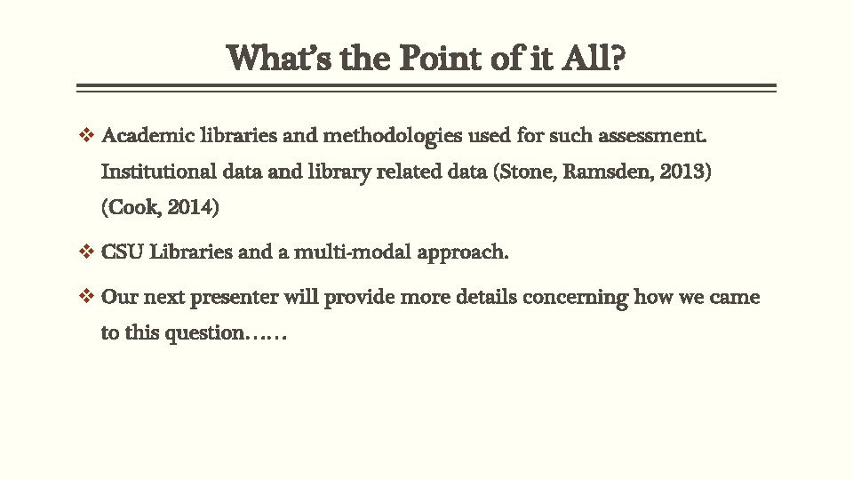 What’s the Point of it All? v Academic libraries and methodologies used for such