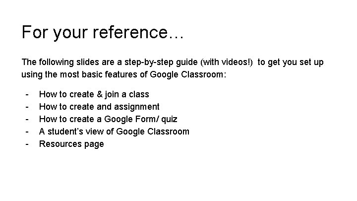 For your reference… The following slides are a step-by-step guide (with videos!) to get