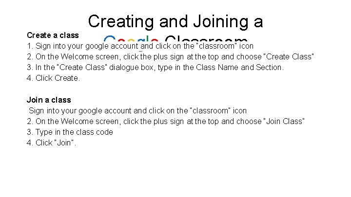 Creating and Joining a Create a class Google Classroom 1. Sign into your google