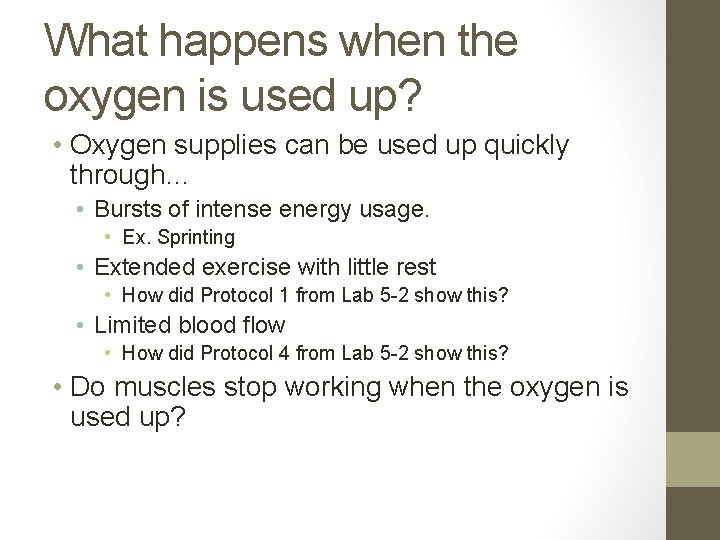What happens when the oxygen is used up? • Oxygen supplies can be used