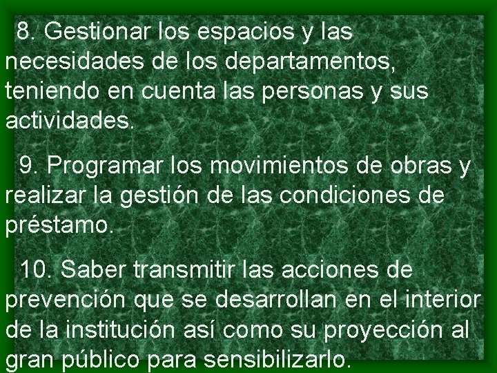 8. Gestionar los espacios y las necesidades de los departamentos, teniendo en cuenta las