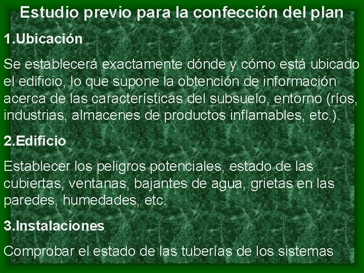 Estudio previo para la confección del plan 1. Ubicación Se establecerá exactamente dónde y