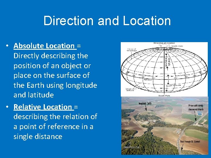 Direction and Location • Absolute Location = Directly describing the position of an object