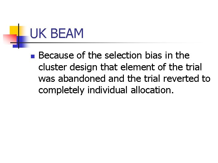 UK BEAM n Because of the selection bias in the cluster design that element
