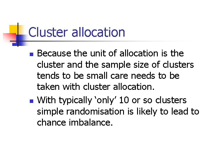 Cluster allocation n n Because the unit of allocation is the cluster and the
