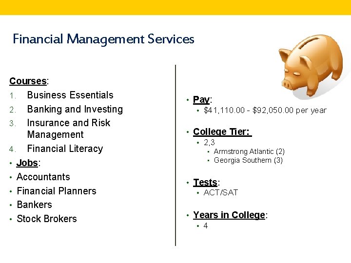 Financial Management Services Courses: Business Essentials 2. Banking and Investing 3. Insurance and Risk