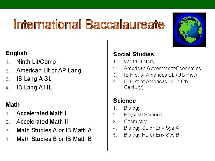 International Baccalaureate English 1. Ninth Lit/Comp 2. American Lit or AP Lang 3. IB
