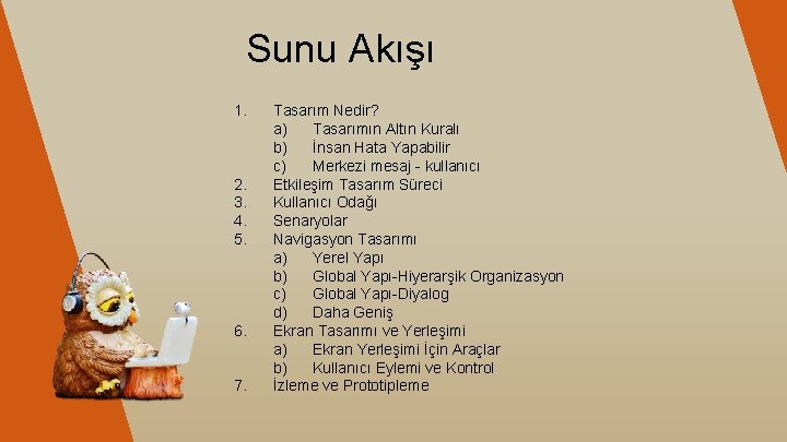 Sunu Akışı 1. 2. 3. 4. 5. 6. 7. Tasarım Nedir? a) Tasarımın Altın