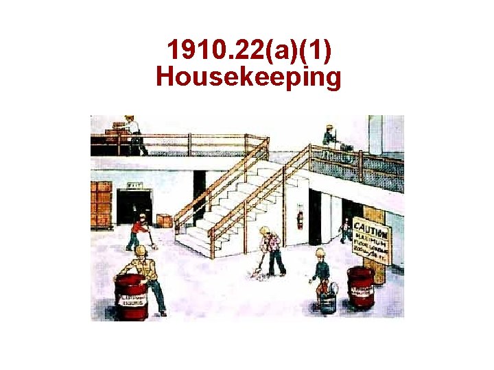 1910. 22(a)(1) Housekeeping 