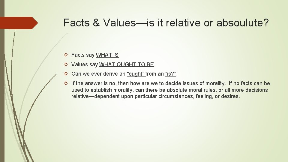 Facts & Values—is it relative or absoulute? Facts say WHAT IS Values say WHAT