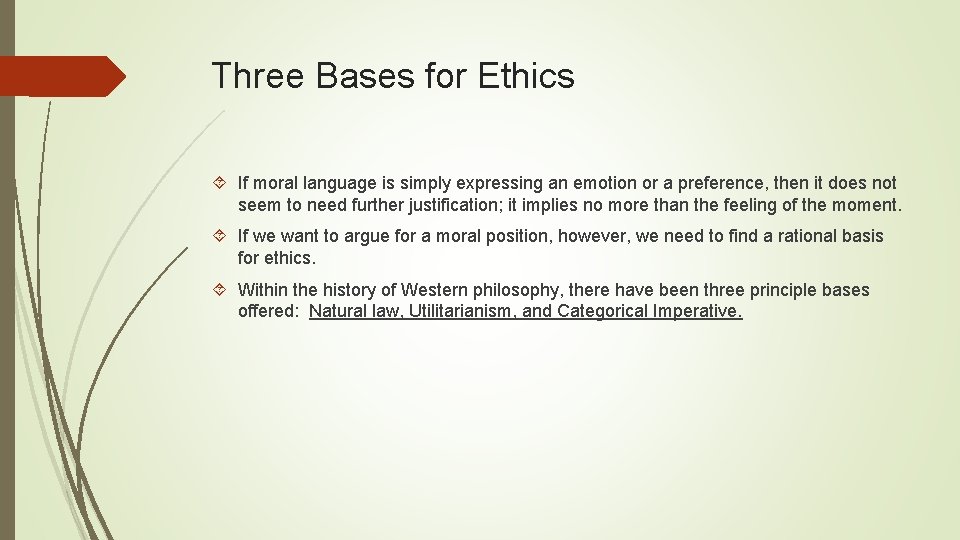 Three Bases for Ethics If moral language is simply expressing an emotion or a