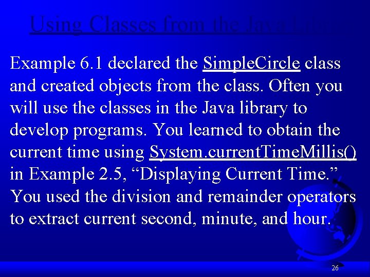 Using Classes from the Java Library Example 6. 1 declared the Simple. Circle class