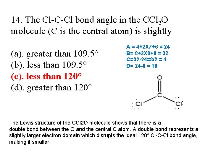 14. The Cl-C-Cl bond angle in the CCl 2 O molecule (C is the