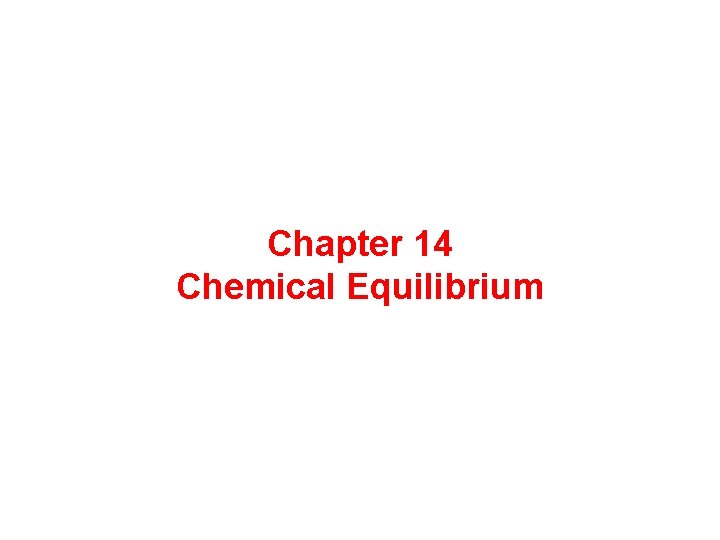 Chapter 14 Chemical Equilibrium 