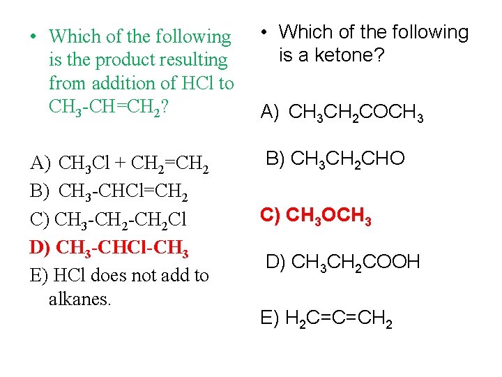  • Which of the following is the product resulting from addition of HCl