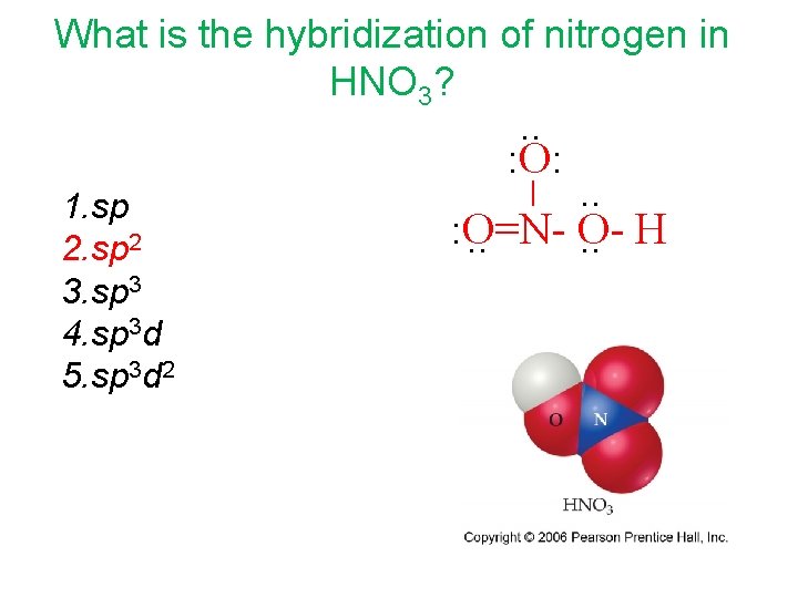 What is the hybridization of nitrogen in HNO 3? . . : O: .