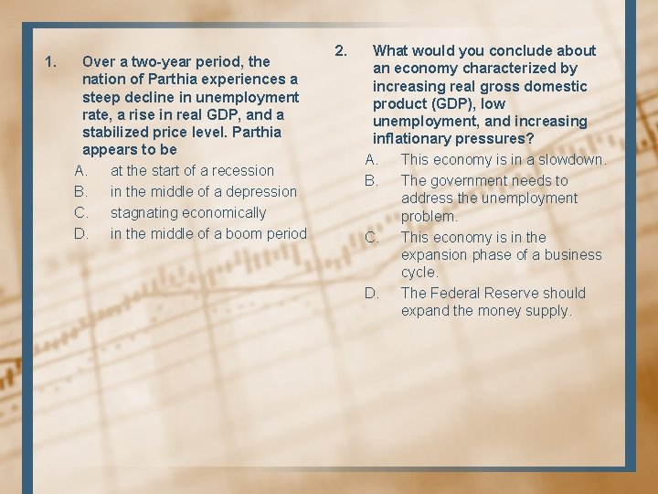 1. Over a two-year period, the nation of Parthia experiences a steep decline in