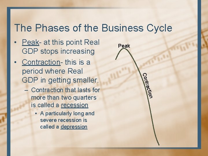 The Phases of the Business Cycle ion • A particularly long and severe recession