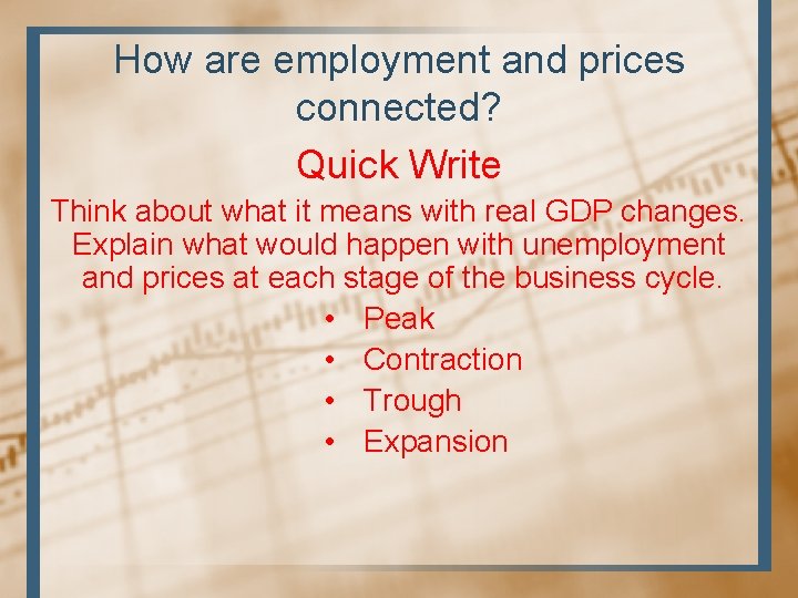 How are employment and prices connected? Quick Write Think about what it means with