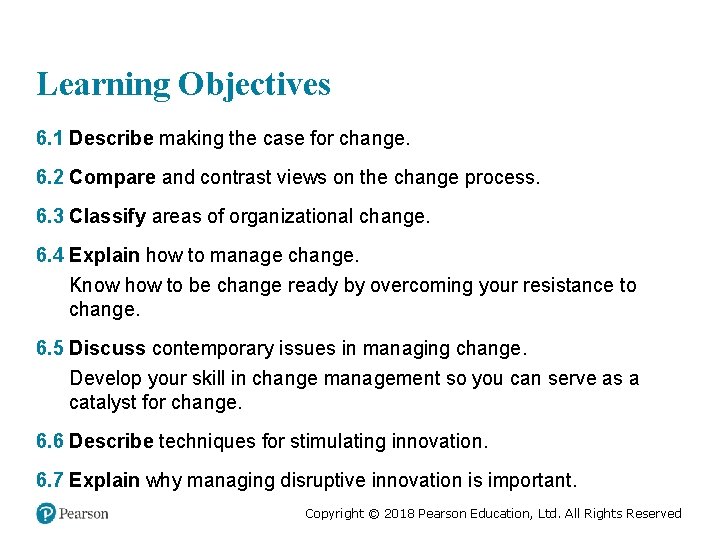Learning Objectives 6. 1 Describe making the case for change. 6. 2 Compare and