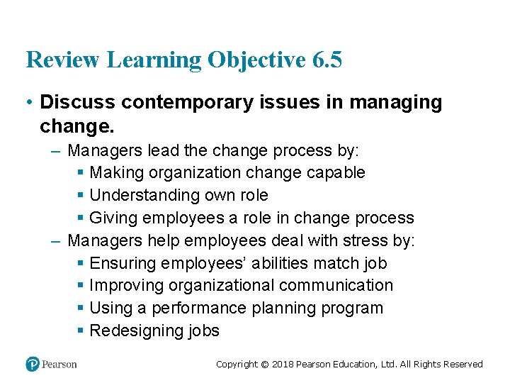 Review Learning Objective 6. 5 • Discuss contemporary issues in managing change. – Managers
