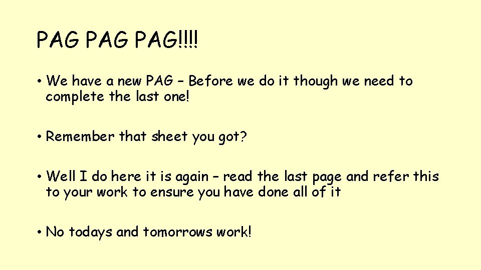 PAG PAG!!!! • We have a new PAG – Before we do it though