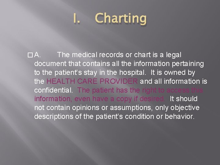 I. � A. Charting The medical records or chart is a legal document that