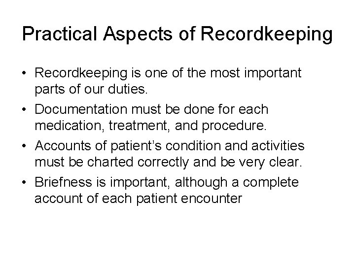 Practical Aspects of Recordkeeping • Recordkeeping is one of the most important parts of