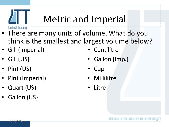 Metric and Imperial • There are many units of volume. What do you think