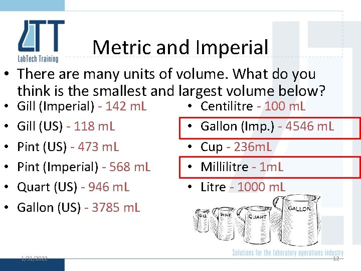 Metric and Imperial • There are many units of volume. What do you think