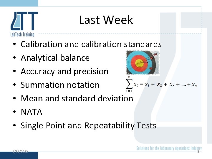 Last Week • • Calibration and calibration standards Analytical balance Accuracy and precision Summation